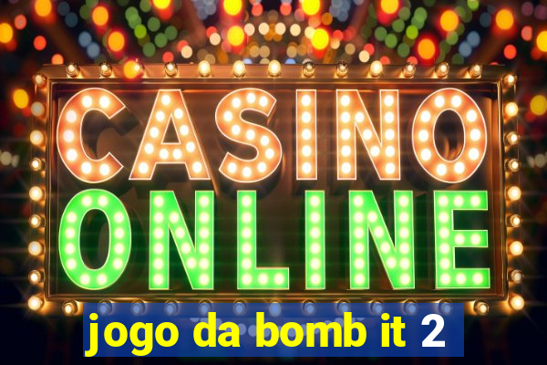 jogo da bomb it 2